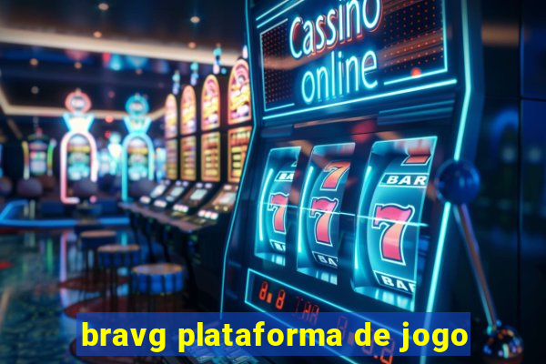 bravg plataforma de jogo